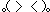 .(> <).